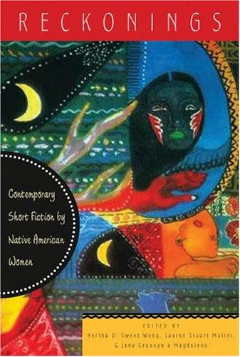 RECKONINGS : CONTEMPORARY SHORT FICTION BY NATIVE AMERICAN WOMEN.