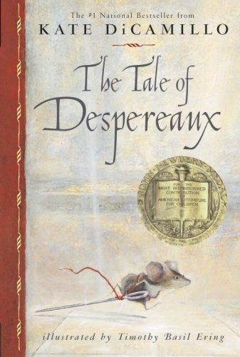 The tale of Despereaux : being the story of a mouse, a princess, some soup, and a spool of thread 