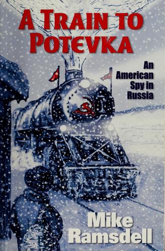 A train to Potevka / by Mike Ramsdell.
