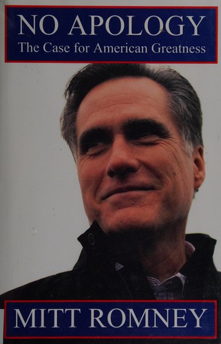 No apology : the case for American greatness / Mitt Romney.