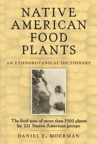 Native American food plants : an ethnobotanical dictionary 