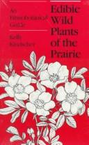 Edible wild plants of the prairie : an ethnobotanical guide 