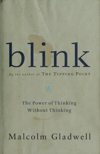 Blink : the power of thinking without thinking 