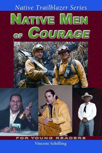 Native men of courage / Vincent Schilling.