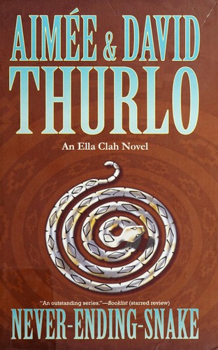 Never-ending-snake : an Ella Clah novel / Aimée & David Thurlo.