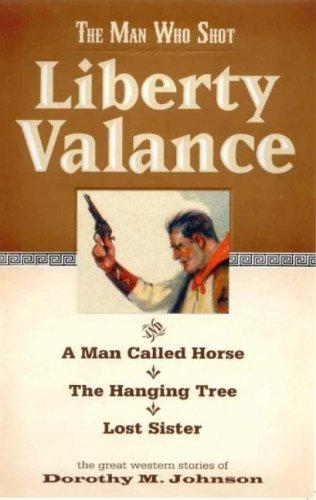 The man who shot Liberty Valance : and, A man called horse ; Lost sister ; The hanging tree 