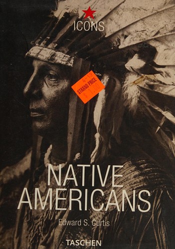 Native Americans = Die Indianer Nordamerikas = Les indiens d'Amérique du nord / Edward S. Curtis ; Hans Christian Adam.