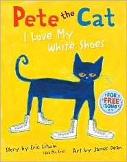 Pete the cat : I love my white shoes 