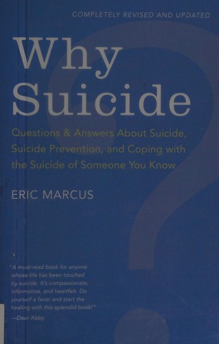 Why suicide? : questions and answers about suicide, suicide prevention, and coping with the suicide of someone you know 