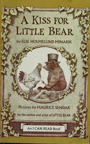 A kiss for Little Bear / by Else Holmelund Minarik ; pictures by Maurice Sendak.