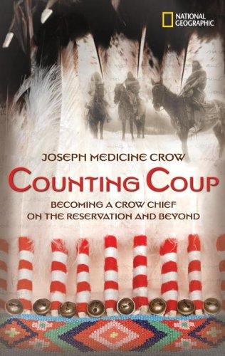 Counting coup : becoming a Crow chief on the Reservation and beyond / by Joseph Medicine Crow, with Herman Viola.