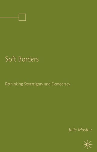 Soft borders : rethinking sovereignty and democracy 