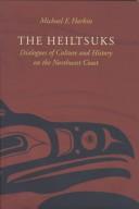 The Heiltsuks : dialogues of culture and history on the Northwest Coast 