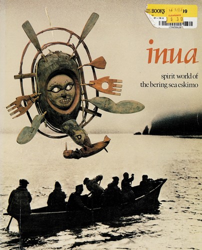 Inua : spirit world of the Bering Sea Eskimo 