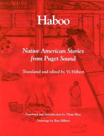 Haboo : Native American stories from Puget Sound / translated and edited by Vi (Taq [superscript w] š [inverted upside-down e] blu Hilbert ; foreword and introduction by Thom Hess ; drawings by Ron Hilbert/Coy.