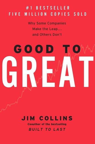 Good to great : why some companies make the leap ... and others don't 