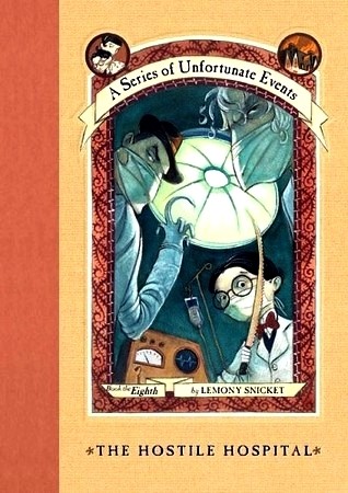 The hostile hospital: Book 8. / by Lemony Snicket ; illustrations by Brett Helquist.