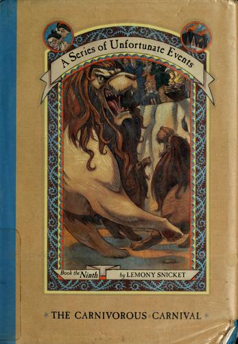 A Series of Unfortunate Events: The carnivorous carnival # 9 by Lemony Snicket ; illustrations by Brett Helquist.