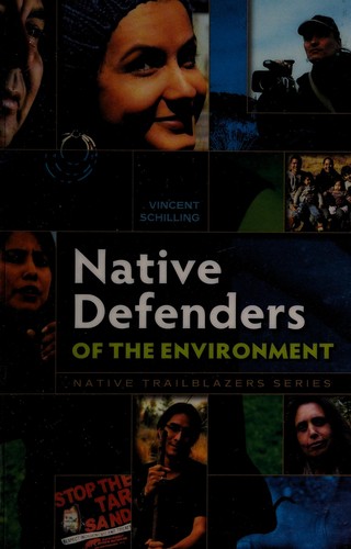 Native defenders of the environment / Vincent Schilling.