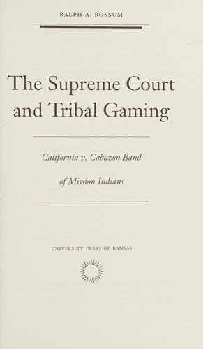 The Supreme Court and tribal gaming : California v. Cabazon Band of Mission Indians 