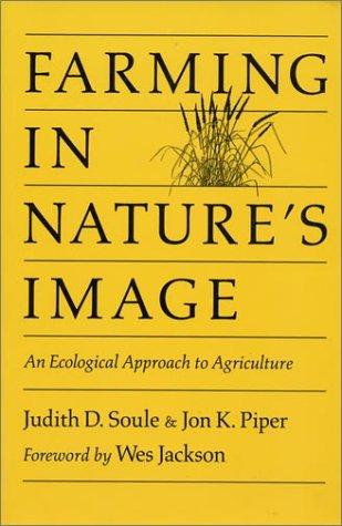 Farming in Nature's Image : An Ecological Approach to Agriculture.