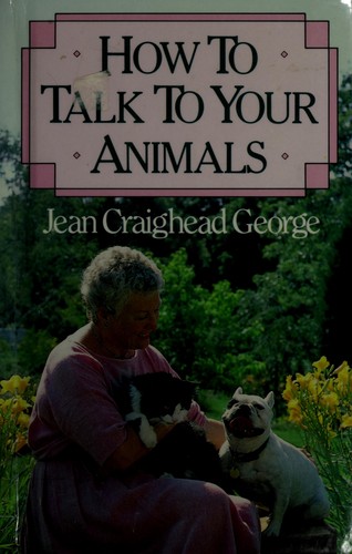 How to Talk to Your Animals.