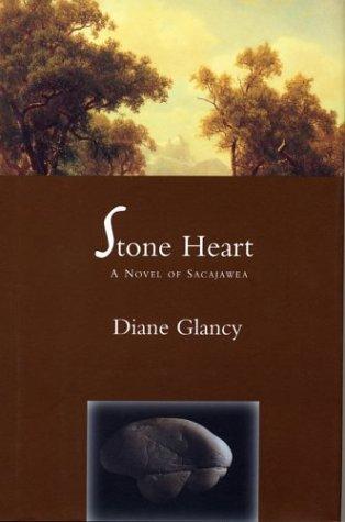 Stone heart : a novel of Sacajawea 