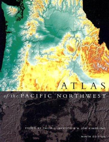 Atlas of the Pacific Northwest / edited by Philip L. Jackson and A. Jon Kimerling.