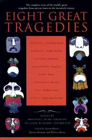 Eight great tragedies / edited by Sylvan Barnet, Morton Berman, William Burto.