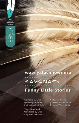 Wawiyatācimowinisa = funny little stories 