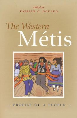 The western Métis : profile of a people 