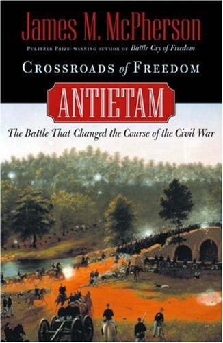 Crossroads of freedom : Antietam / James M. McPherson.