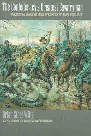 The Confederacy's greatest cavalryman : Nathan Bedford Forrest 