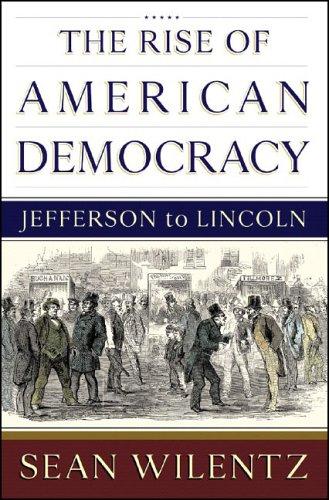 The rise of American democracy : Jefferson to Lincoln 