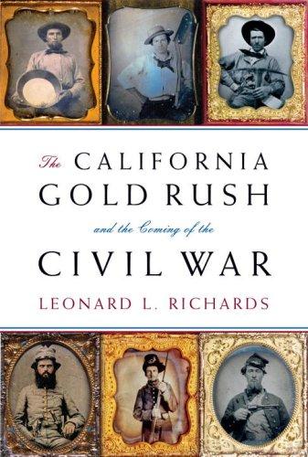 The California Gold Rush and the coming of the Civil War / Leonard L. Richards.