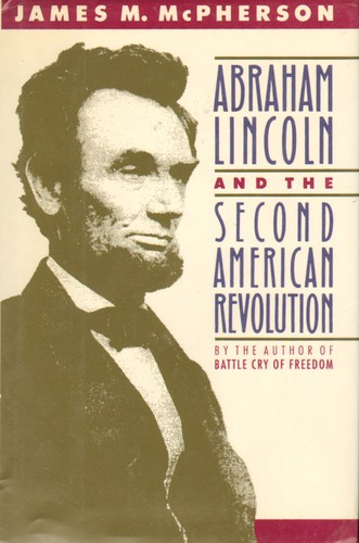 Abraham Lincoln and the second American Revolution 