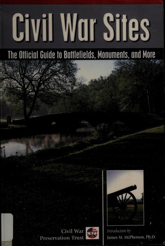 Civil War sites : the official guide to battlefields, monuments, and more 