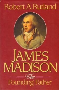 James Madison : the founding father 