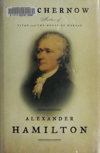 Alexander Hamilton / Ron Chernow.