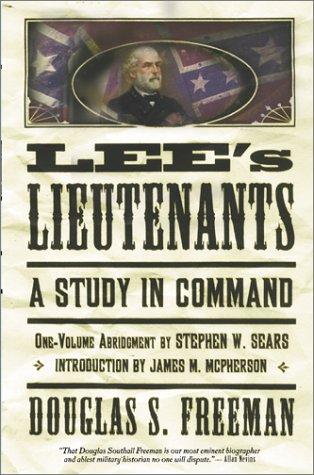 Lee's lieutenants : a study in command / Douglas Southall Freeman ; abridged in one volume by Stephen W. Sears ; introduction by James M. McPherson.