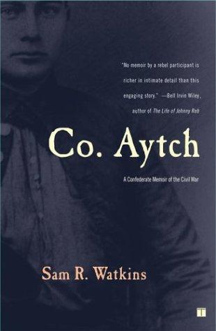 "Co. Aytch" : a confederate memoir of the Civil War 