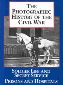 The photographic history of the Civil War : complete and unabridged.