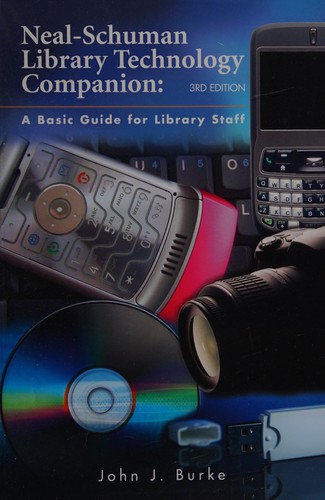 Neal-Schuman library technology companion : a basic guide for library staff 