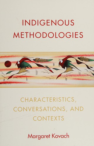 Indigenous methodologies : characteristics, conversations and contexts 