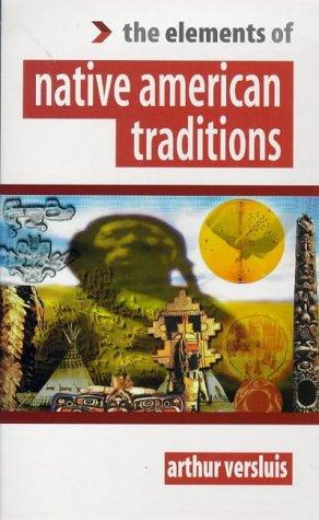 The elements of native American traditions / Arthur Versluis.
