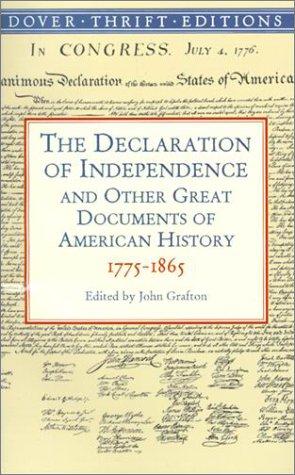 The Declaration of Independence and other great documents of American history, 1775-1865 / edited by John Grafton.