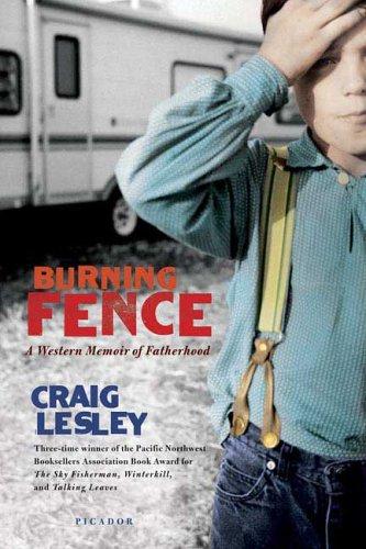 Burning fence : a western memoir of fatherhood 