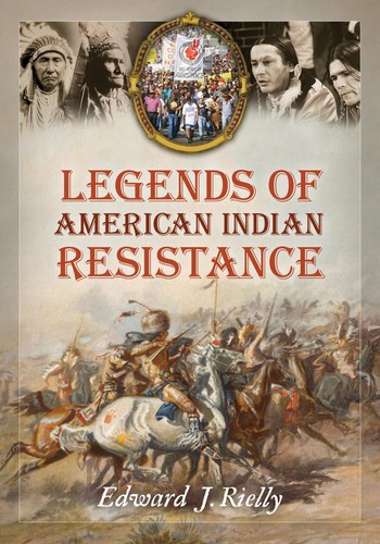 Legends of American Indian resistance / Edward J. Rielly.