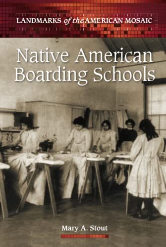 Native American boarding schools / Mary A. Stout.