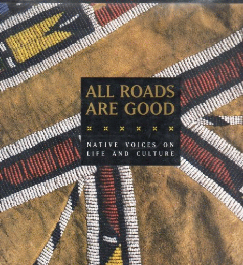 All roads are good : native voices on life and culture.